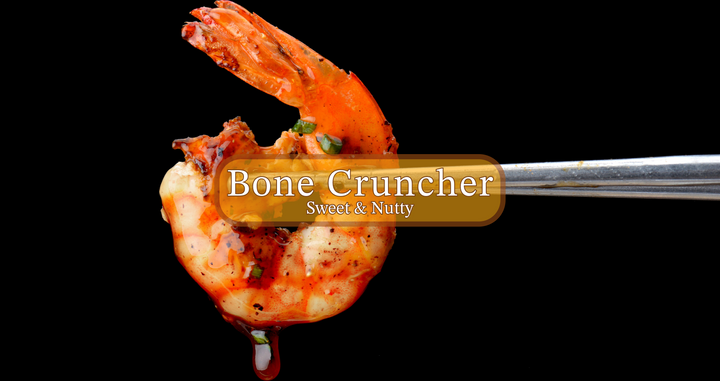 Bone Cruncher: Sweet & Nutty are Your Friends